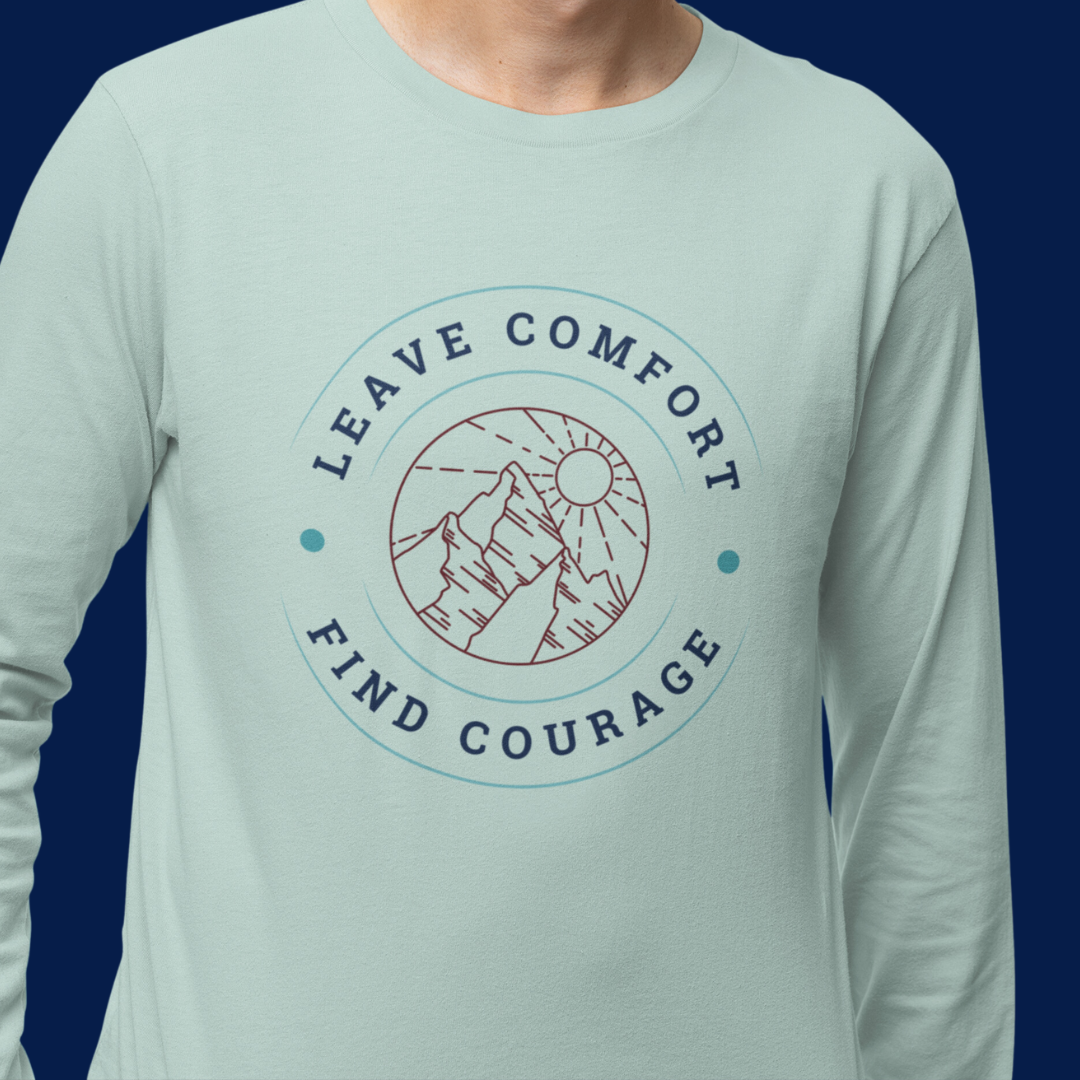 Leave Comfort, Find Courage Adventure Shirt