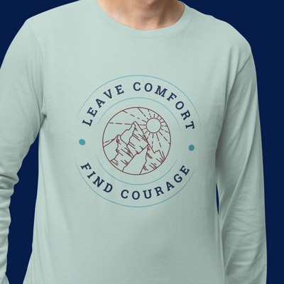 Leave Comfort, Find Courage Adventure Shirt