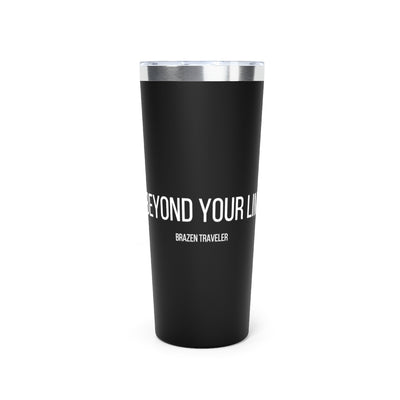 "Go Beyond Your Limits" Tall 22oz Tumbler